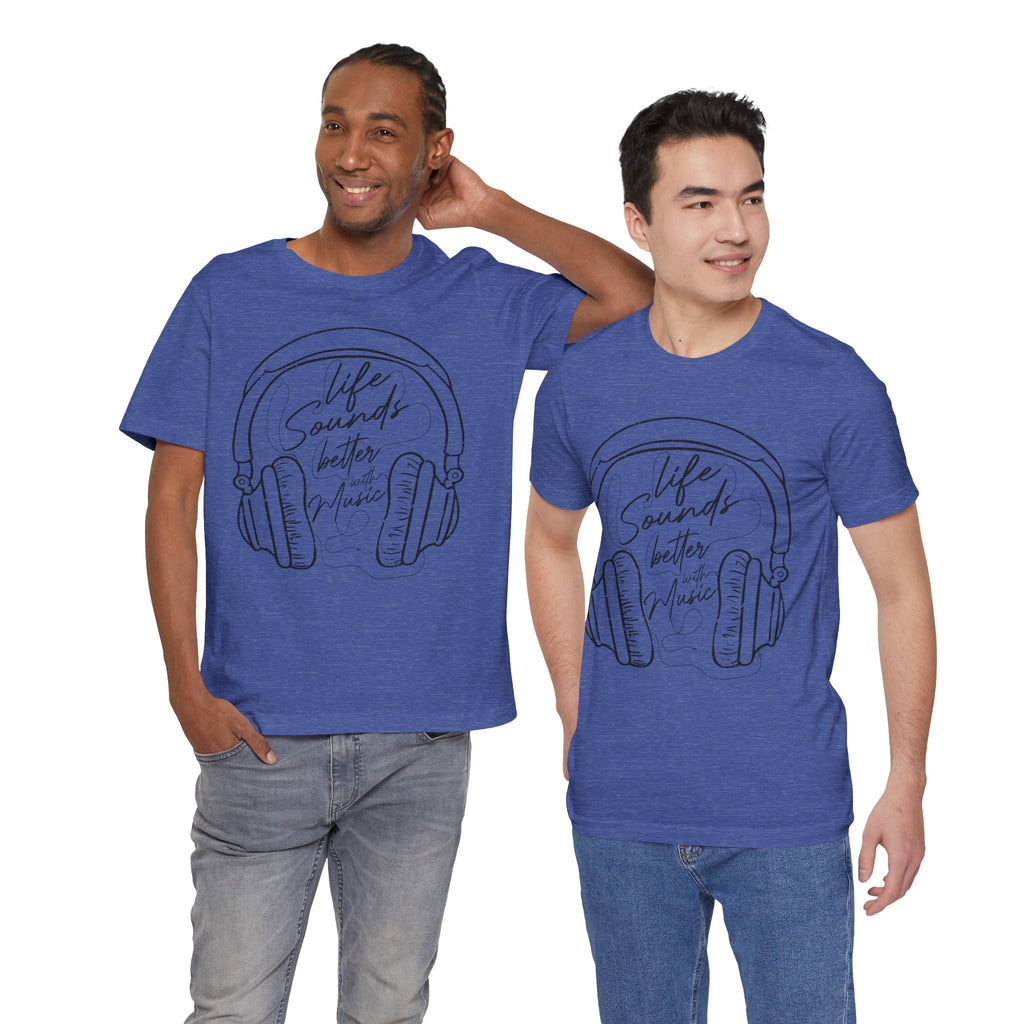 Life Sounds Better With Music Headphone T-Shirt