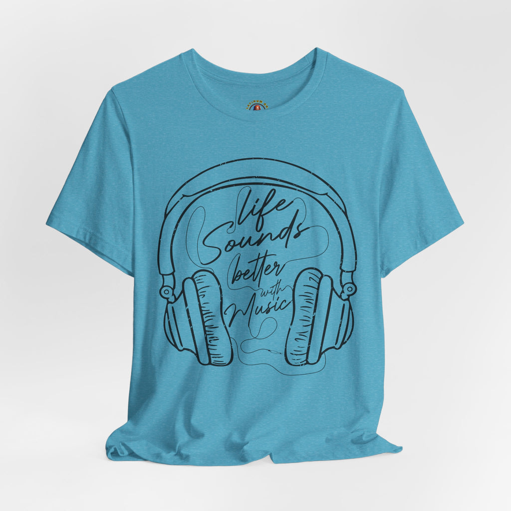 Life Sounds Better With Music Headphone T-Shirt