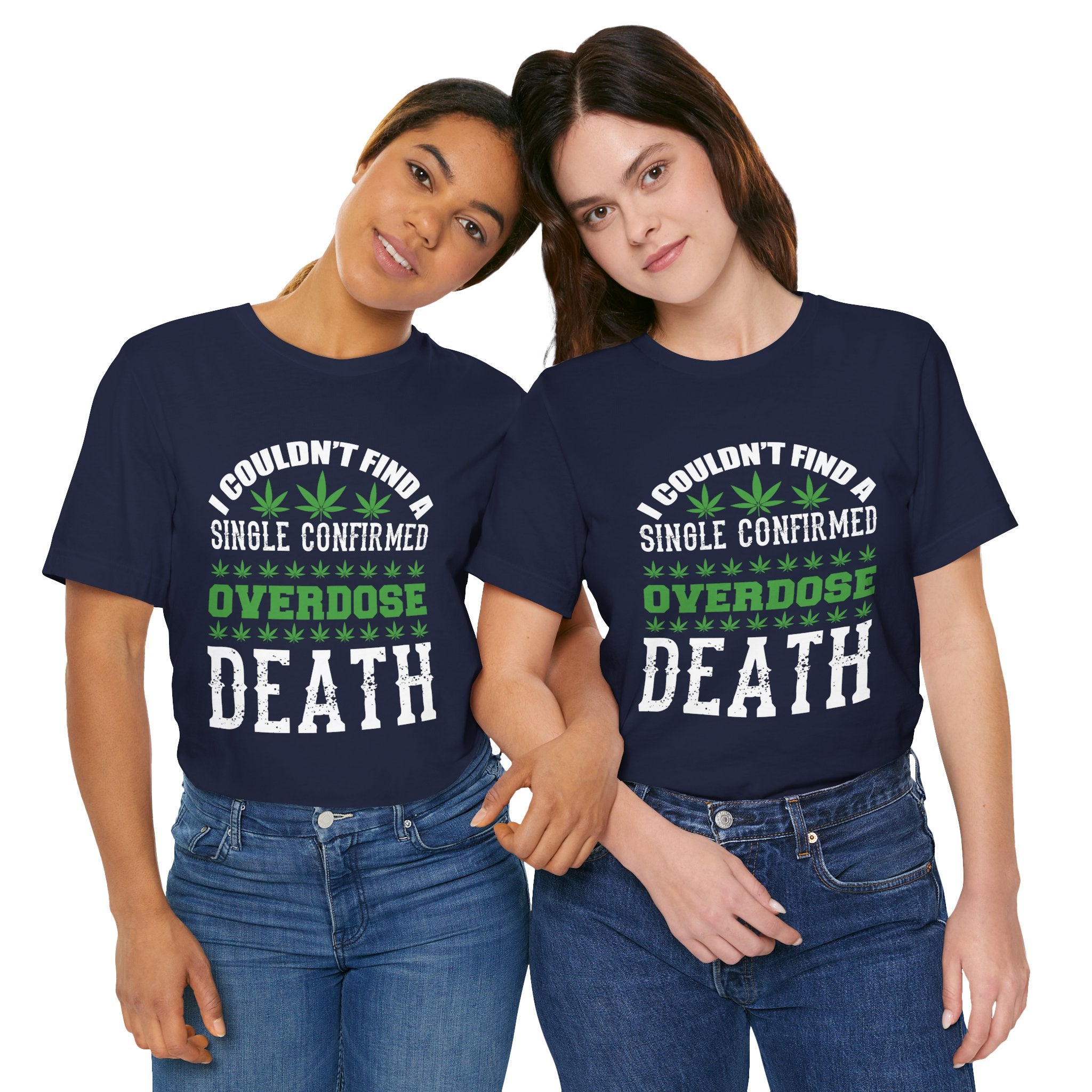 Cannabis Humor T-Shirt — "Couldn't Find a Single Confirmed Overdose Death" Graphic Tee
