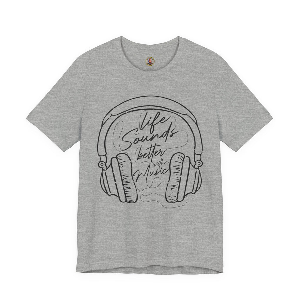 Life Sounds Better With Music Headphone T-Shirt