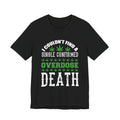 Cannabis Humor T-Shirt — "Couldn't Find a Single Confirmed Overdose Death" Graphic Tee