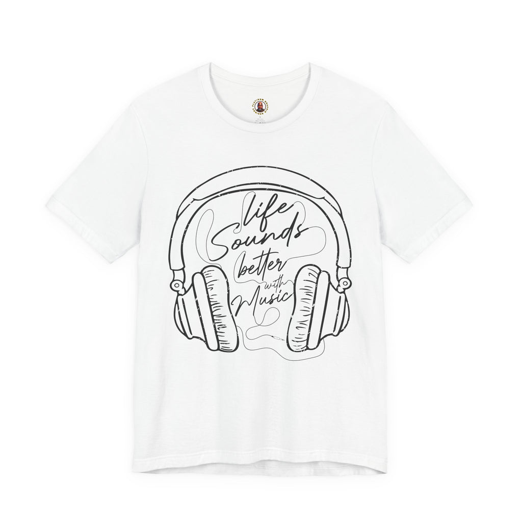 Life Sounds Better With Music Headphone T-Shirt