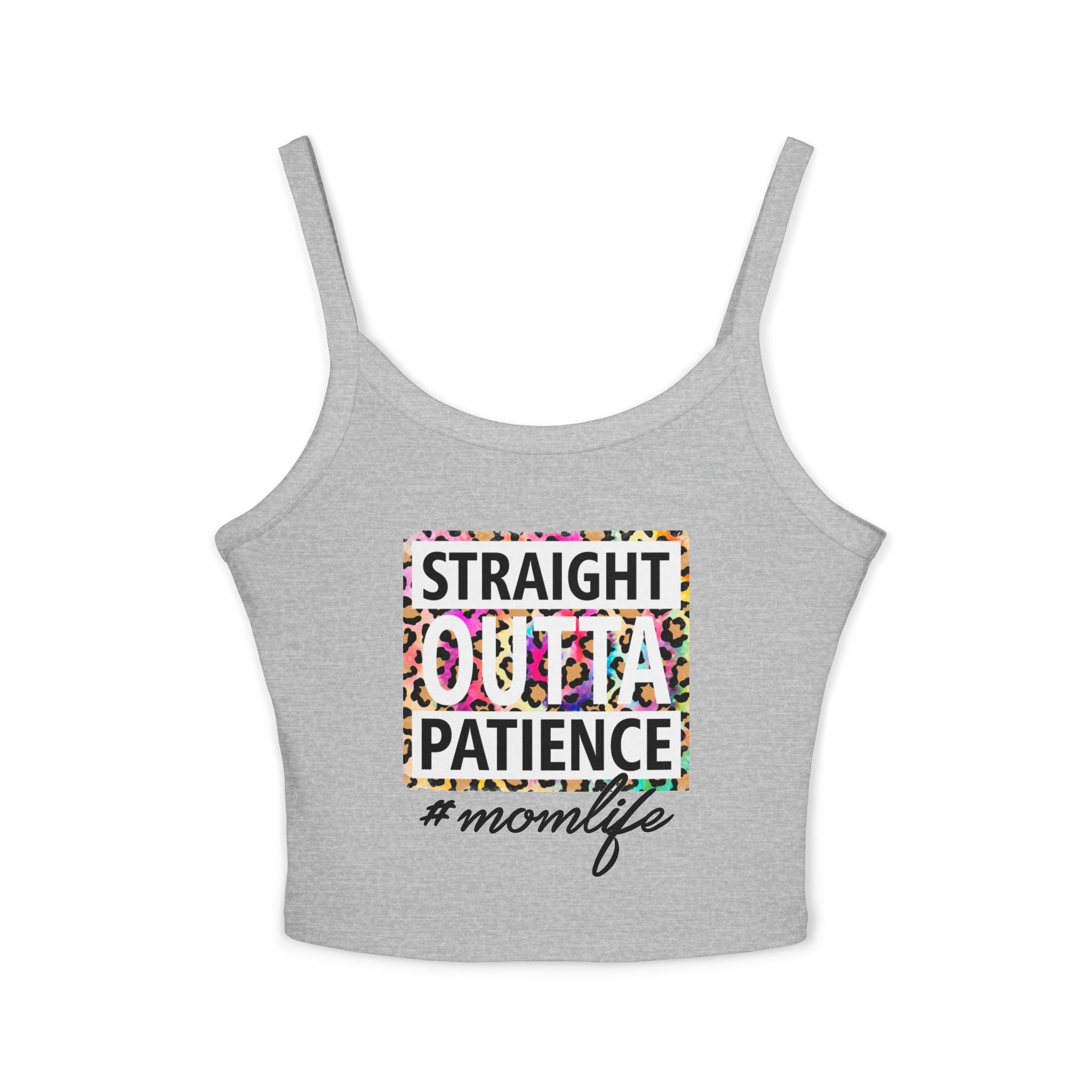 Straight Outta Patience #MomLife Spaghetti Tank Top