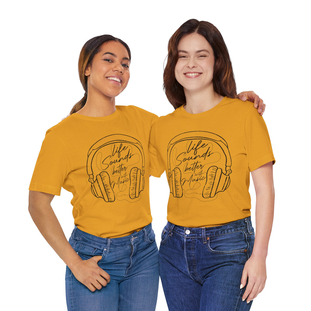 Life Sounds Better With Music Headphone T-Shirt