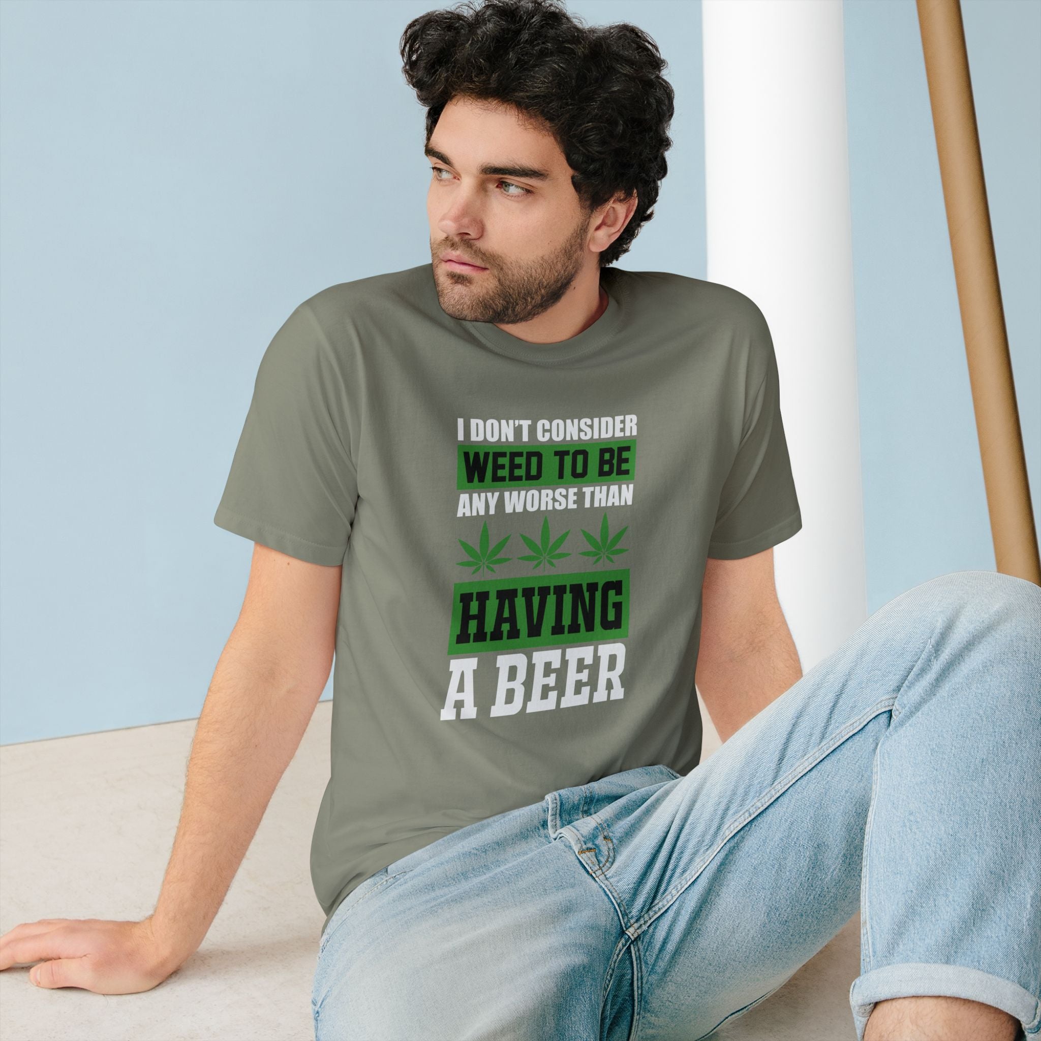 I Don't Consider Weed To Be Any Worse Than Having A Beer T-Shirt — Organic Staple Tee