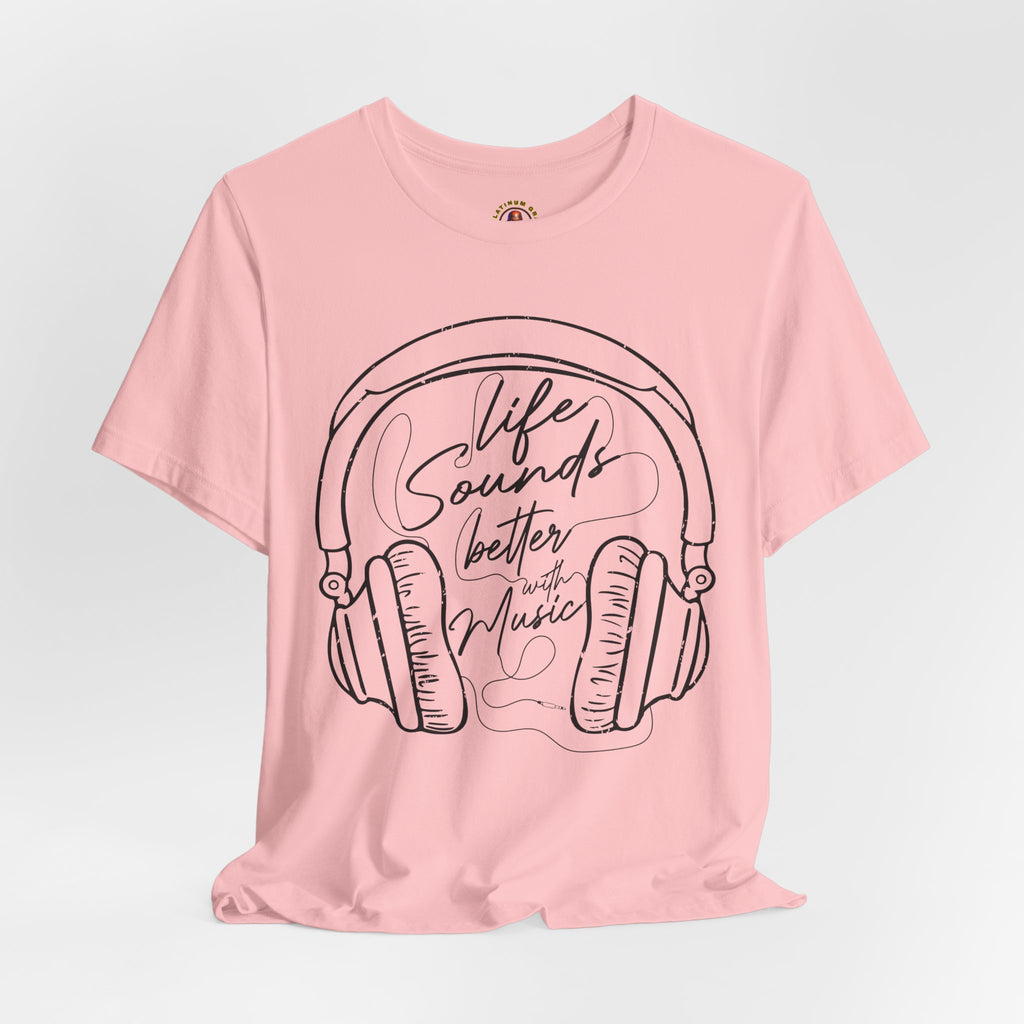Life Sounds Better With Music Headphone T-Shirt