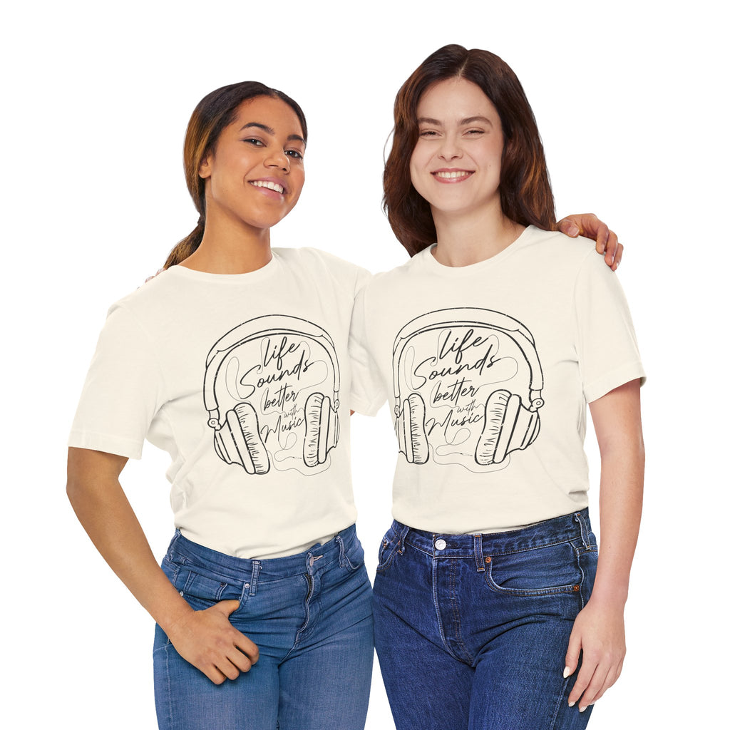 Life Sounds Better With Music Headphone T-Shirt