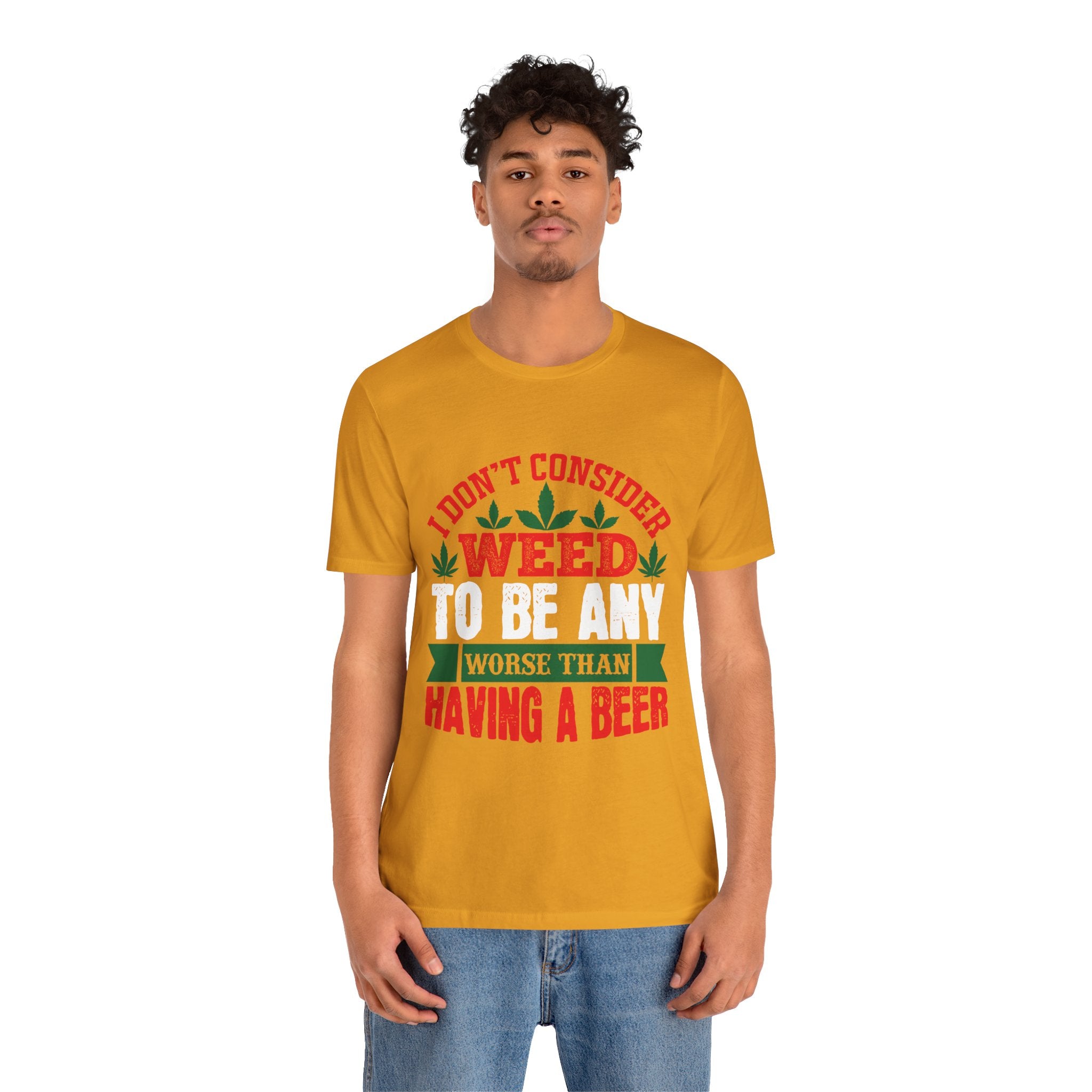 Funny 'Weed to Be Any Worse Than Having a Beer' Cannabis Beer Graphic T-Shirt