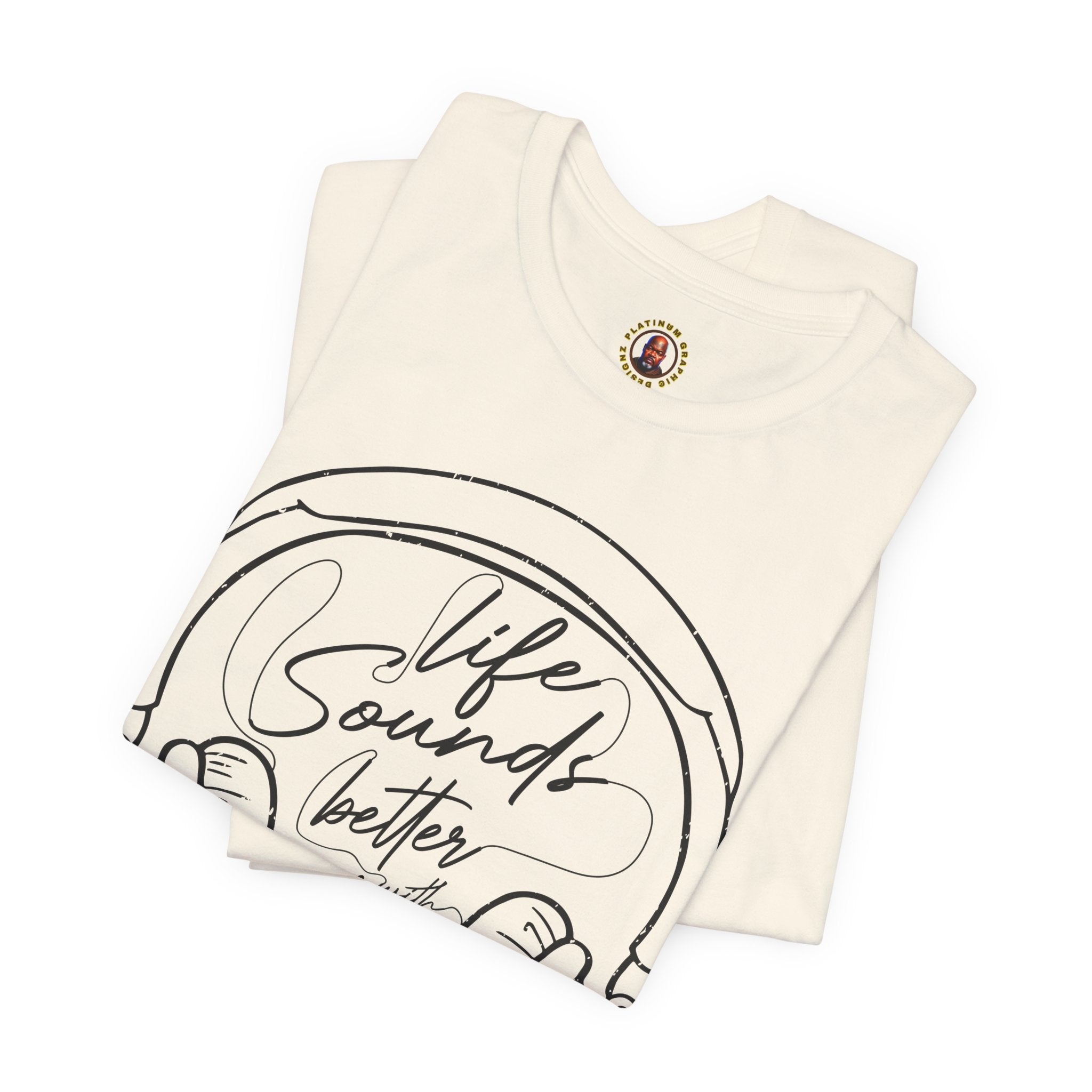 Life Sounds Better With Music Headphone T-Shirt