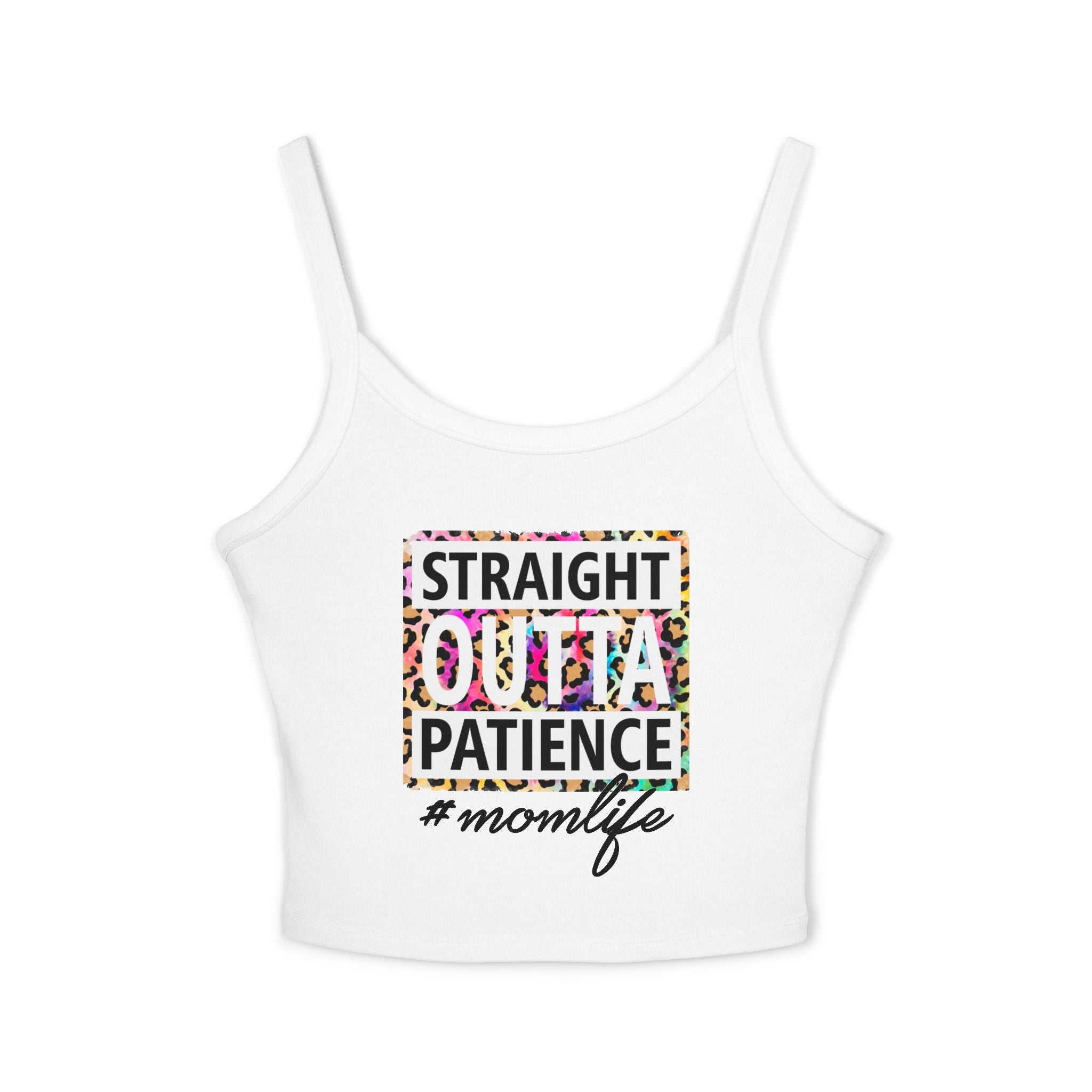 Straight Outta Patience #MomLife Spaghetti Tank Top