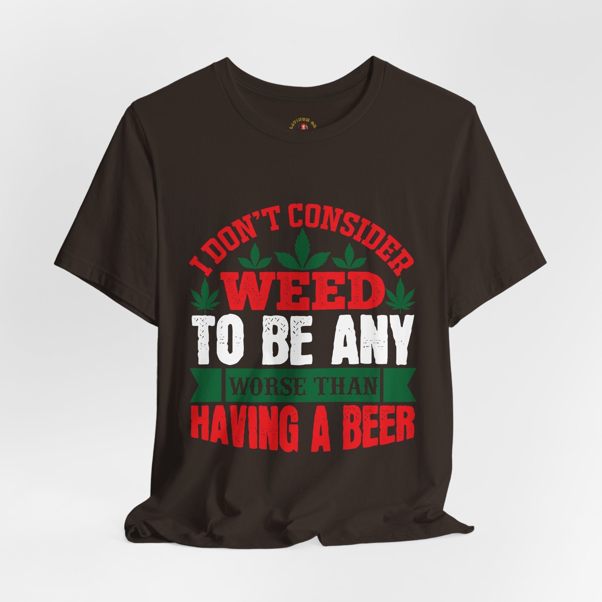 Funny 'Weed to Be Any Worse Than Having a Beer' Cannabis Beer Graphic T-Shirt