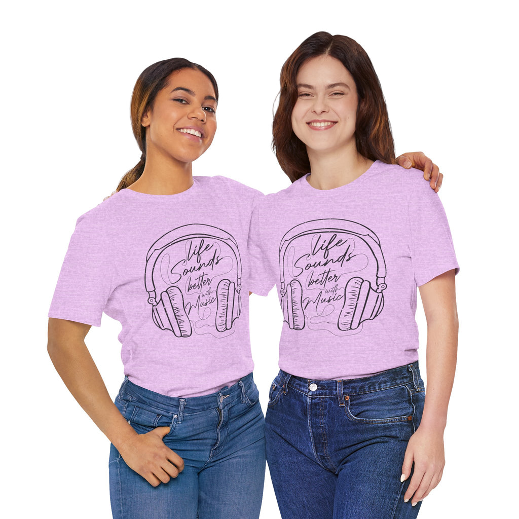 Life Sounds Better With Music Headphone T-Shirt